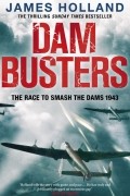 Джеймс Холланд - Dam Busters
