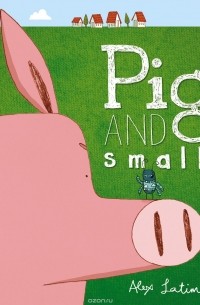 Алекс Латимер - Pig and Small