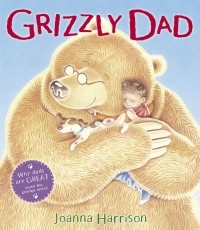 Joanna Harrison - Grizzly Dad