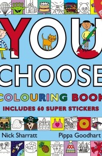 Пиппа Гудхарт - You Choose: Colouring Book with Stickers