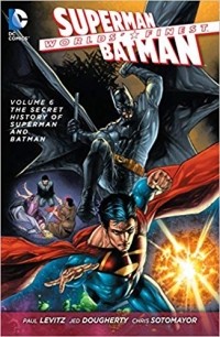 - Worlds' Finest Vol. 6: The Secret History of Superman and Batman (The New 52)