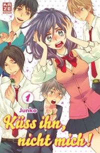 JUNKO - Küss ihn, nicht mich! 01