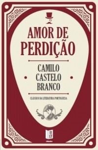 Camilo Castelo Branco - Amor de Perdição