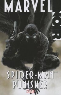  - Marvel Noir: Spider-Man/Punisher