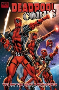 Victor Gischler - Deadpool Corps, Volume 2: You Say You Want A Revolution