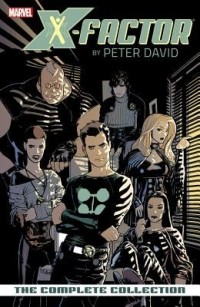  - X-Factor by Peter David: The Complete Collection, Volume 1
