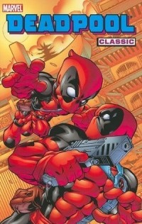 Джо Келли - Deadpool Classic Volume 5