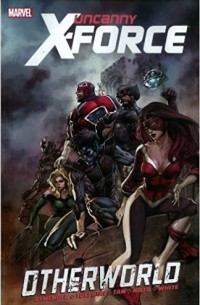 Uncanny X-Force, Vol. 5: Otherworld