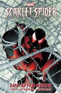 Кристофер Йост - Scarlet Spider - Volume 1: Life After Death