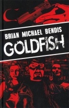 Brian Michael Bendis - Goldfish