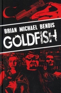 Brian Michael Bendis - Goldfish