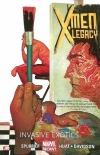  - X-Men Legacy Volume 2: Invasive Exotics