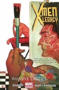  - X-Men Legacy Volume 2: Invasive Exotics