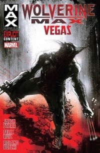 Джейсон Старр - Wolverine MAX, Volume 3: Vegas