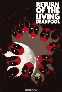  - Return of the Living Deadpool
