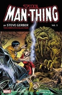  - Man-Thing by Steve Gerber: The Complete Collection, Vol. 1