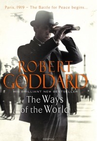 Robert Goddard - The Ways of the World