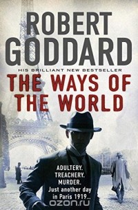 Robert Goddard - The Ways of the World