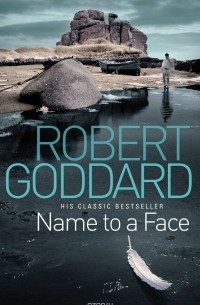 Robert Goddard - Name To A Face