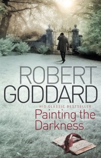 Robert Goddard - Painting The Darkness