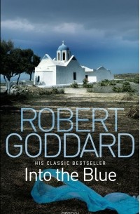 Robert Goddard - Into the Blue