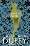 Carol Ann Duffy - Feminine Gospels
