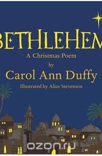 Carol Ann Duffy - Bethlehem