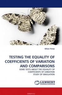 TESTING THE EQUALITY OF COEFFICIENTS OF VARIATION AND COMPARISONS