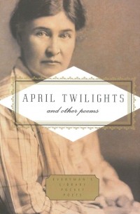 Willa Cather - April Twilights and Other Poems