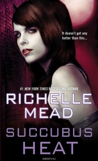 Richelle Mead - Succubus Heat