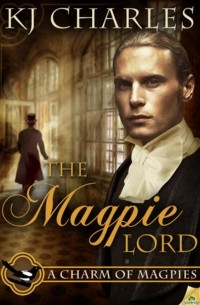 K.J. Charles - The Magpie Lord