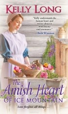Kelly Long - The Amish Heart of Ice Mountain