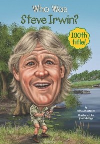 Dina Anastasio - Who Was Steve Irwin?