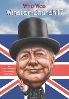 Эллен Лабрек - Who Was Winston Churchill?