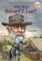 Бонни Бадер - Who Was Robert E. Lee?