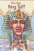 Роберта Эдвардс - Who Was King Tut?