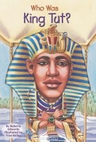 Роберта Эдвардс - Who Was King Tut?