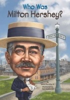 James Buckley Jr. - Who Was Milton Hershey?