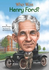 Michael Burgan - Who Was Henry Ford?