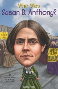  - Who Was Susan B. Anthony?
