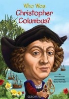 Бонни Бадер - Who Was Christopher Columbus?