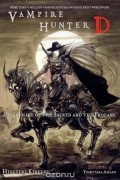 Hideyuki Kikuchi - Vampire Hunter D Volume 6: Pilgrimage of the Sacred and the Profane