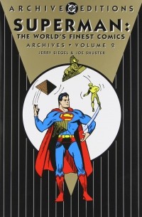 Джерри Сигел - Superman: The World's Finest Comics Archives, Vol. 2