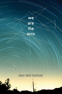 Шон Дэвид Хатчинсон - We Are the Ants