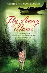 Christine Nostlinger - Fly Away Home