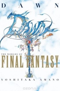 Yoshitaka Amano - Dawn: The Worlds of Final Fantasy