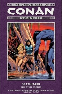 Bruce Jones - Chronicles of Conan Volume 19: Deathmark and Other Stories