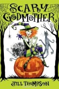 Джилл Томпсон - Scary Godmother