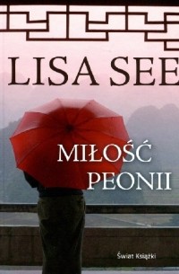 Lisa See - Milość Peonii