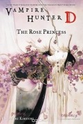 Hideyuki Kikuchi - Vampire Hunter D Volume 9: The Rose Princess